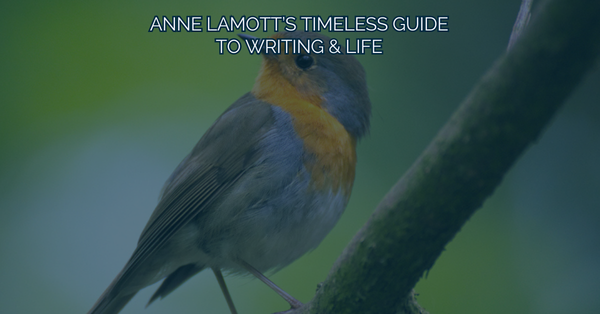 Bird by Bird: Anne Lamott’s Timeless Guide to Writing & Life - Jerry